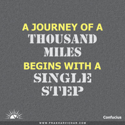 A journey of a thousand miles begins with a single step.-Confucius